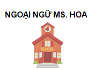 TRUNG TÂM Trung tâm ngoại ngữ Ms. HOA
